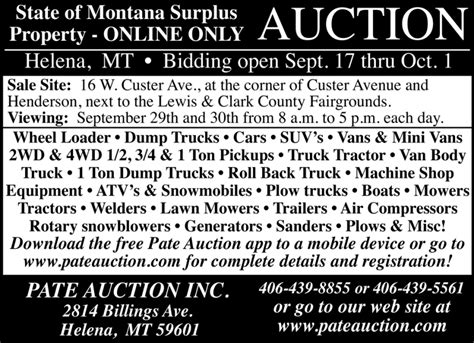 If payment is not received, Pate Auction, Inc. will attempt to collect by charging the credit card on file for the full amount or any amount less than the purchase price. No item will be released until satisfactory U.S. funds have been received in the Auctioneer's account. Pate Auction Inc. 2814 Billings Ave. Helena MT 59601 406-443-7748